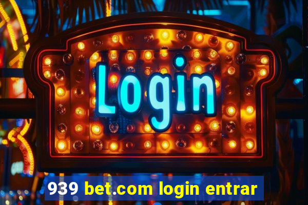 939 bet.com login entrar